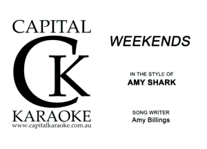 CAPITAL
WEEKENDS

IN we STYL'z CF
AHY SHARK

KARAOKE 13? SHE'S?

WIIIL