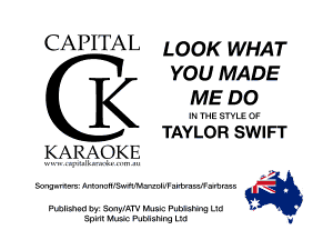 CAPITAL LOOK WHAT

YOU MADE
)3 ME DO
TAYLOR SWIFT

KARAOKE
xx'u'p ..'.i-.ulk.'.-.- wl' . rm III
Soums-S'nrtannnlwfblmclvl alvbrasxllarurus

leimm n). SonyIAn' Mum Fuhishng Lm to
5pm Mum P.Ihlisnlng Lm