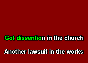 Got dissention in the church

Another lawsuit in the works