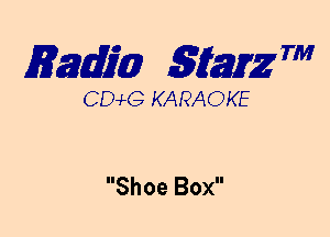 mm 5mg 7'

CEMG KARAOKE

Shoe Box