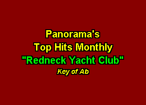 Panorama's
Top Hits Monthly

Redneck Yacht Club
Key ofAb