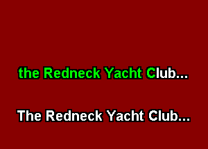 the Redneck Yacht Club...

The Redneck Yacht Club...