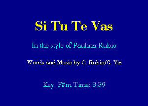 Si Tu Te Vas

In the aryle of Paulina Ruble

Words and Music by C Rubmfc Yu-

162beme 339 l