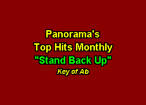 Panorama's
Top Hits Monthly

Stand Back Up
Key ofAb