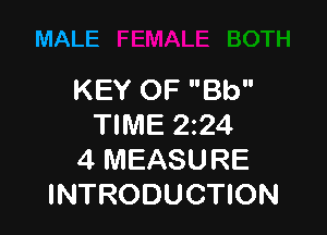 MALE
KEY OF Bb

TIIVIE 224
4 MEASURE
INTRODUCTION