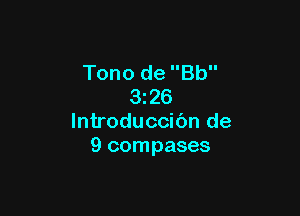 Tono de Bb
3z26

lntroduccibn de
9 compases