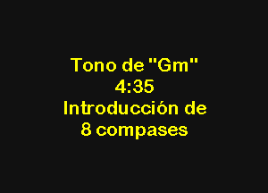 Tono de Gm
4z35

lntroduccibn de
8 compases