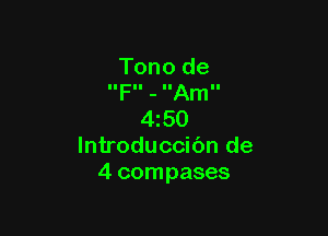 Tono de
IIFII - IIAmII

4150
lntroduccic'm de
4 compases