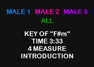 KEY OF Fitm
TIME 3233
4 MEASURE
INTRODUCTION