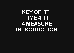 KEY OF F
TIME 4111
4 MEASURE

INTRODUCTION