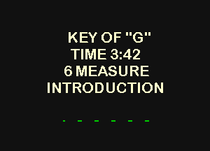 KEY OF G
TIME 3z42
6 MEASURE

INTRODUCTION