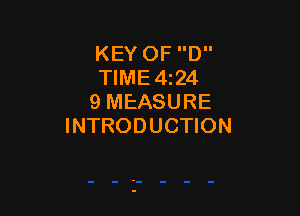 KEY OF D
TIME4z24
9 MEASURE

INTRODUCTION