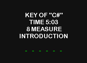 KEY OF Cit
TIME 5t03
8 MEASURE

INTRODUCTION