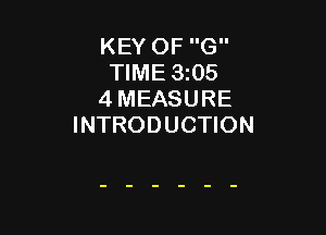 KEY OF G
TIME 3205
4 MEASURE

INTRODUCTION
