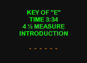 KEY OF E
TIME 3z34
4V2 MEASURE

INTRODUCTION