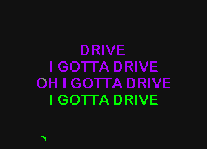 N

I GO'ITA DRIVE