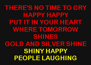SHINY HAPPY
PEOPLE LAUGHING