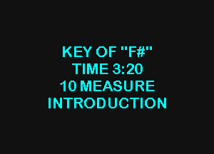 KEY OF Fit
TIME 320

10 MEASURE
INTRODUCTION
