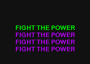 FIGHT THE POWER