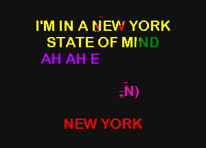 I'M IN A HEWN YORK
STATE OF Ml'
