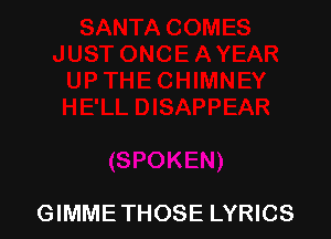 GIMMETHOSE LYRICS