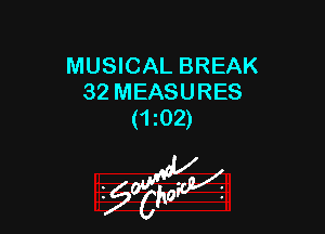 MUSICAL BREAK
32 MEASURES

(1 02)