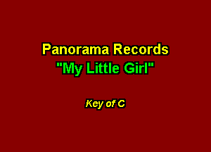Panorama Records
My Little Girl

Key of C