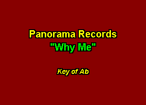 Panorama Records
Why Me

Key ofAb
