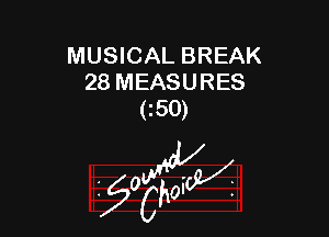 MUSICAL BREAK
28 MEASURES
(50)

W

?C