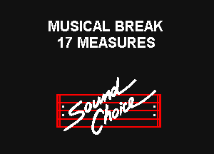 MUSICAL BREAK
17 MEASURES

975ng