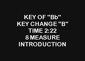 KEYOFBU'
KEYCHANGEB

WMEZQZ
8MEASURE
INTRODUCHON