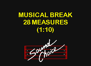 MUSICAL BREAK
28 MEASURES
(1i10)

W

?C