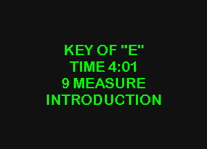 KEY OF E
TlME4i01

9 MEASURE
INTRODUCTION