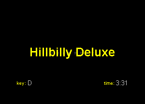 HillbillyaDeluxe

'18le timei 331