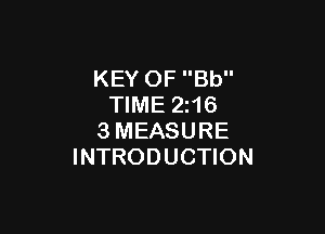 KEY OF Bb
TIME 2z16

3MEASURE
INTRODUCTION