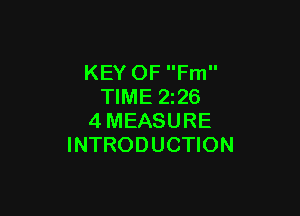 KEY OF Fm
TIME 2z26

4MEASURE
INTRODUCTION