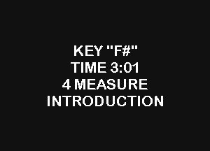 KEY Fit
TIME 3201

4MEASURE
INTRODUCTION
