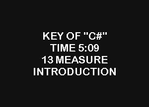 KEY OF C?!
TIME 5z09

13 MEASURE
INTRODUCTION