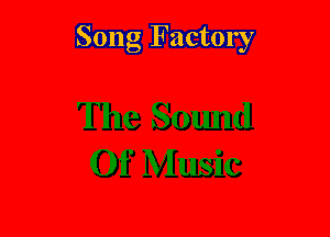 Song Factory