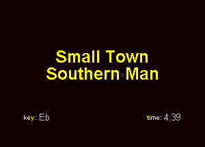 Small Town

Southern Man