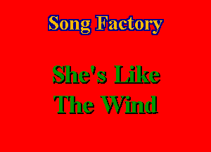 Song Factory