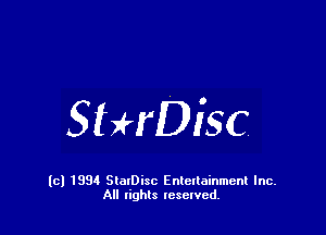 StHDisc

(c) 1994 StalDisc Enteltainment Inc.
All tights resented.