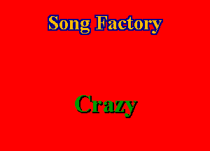 Song Factory