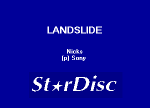 LANDSLIDE

Nicks
lpl Sony

SHrDiSC