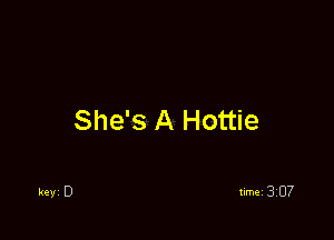 She's A Hottie