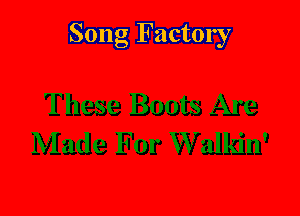 Song Factory