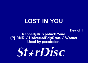 LOST IN YOU

Key of F
KennedyIKixkpatlicleims

(Pl BHG I UnivcxsalPolvaam I Wamet
Used by permission.

SHrDiscr,