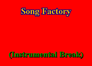 Song Factory