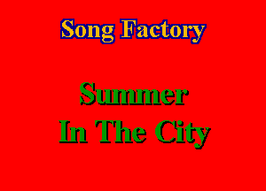 Song Factory