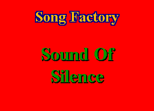 Song Factory